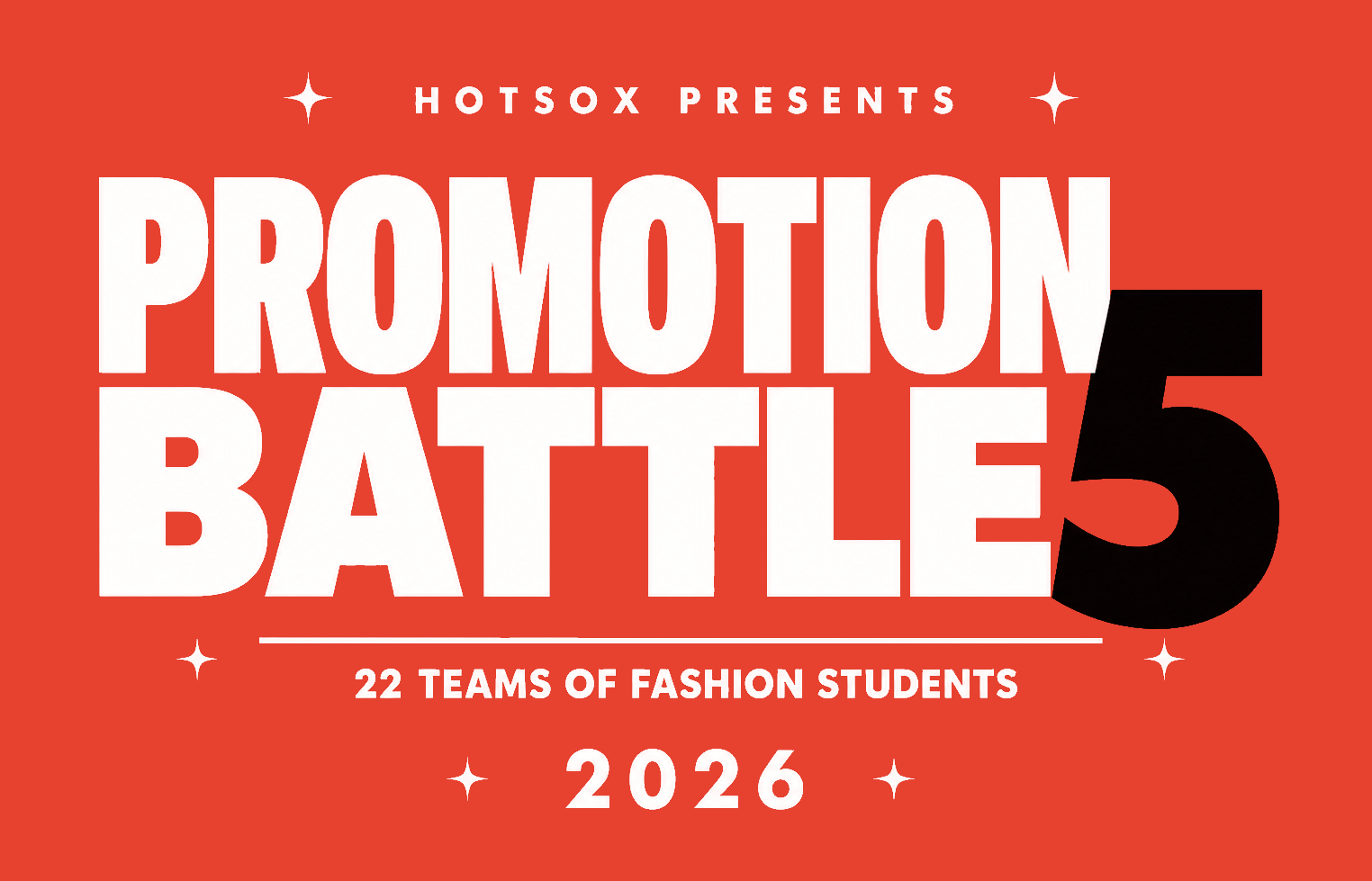 HOTSOX PRESENTS PROMOTION BATTLE 5 — 22 TEAMS OF FASHION STUDENTS 2026